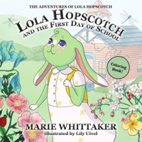 Lola Hopscotch and the First Day of School Coloring Book 1949906264 Book Cover