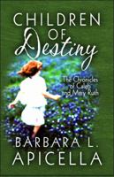 Children of Destiny: The Chronicles of Caleb and Mary Ruth 1477257829 Book Cover