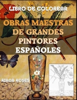 Obras Maestras de Grandes Pintores ESPAÑOLES. Libro de Colorear. B08R416P96 Book Cover