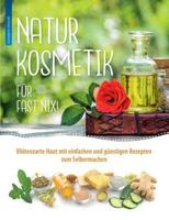 Naturkosmetik f?r fast nix: Bl?tenzarte Haut mit einfachen und g?nstigen Rezepten zum Selbermachen f?r Gesicht und K?rper 3752868368 Book Cover
