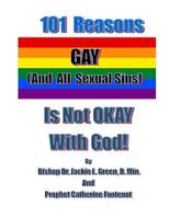 101 Reasons Gay (And All Sexual Sins) is Not Okay with God! 1718892438 Book Cover