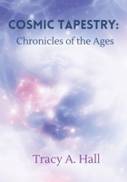 Cosmic Tapestry: Chronicles Of The Ages B0F93RJYP6 Book Cover