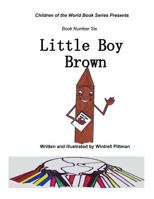 Little Boy Brown 0998738948 Book Cover