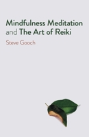 Mindfulness Meditation and the Art of Reiki 1789048893 Book Cover