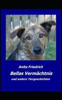 Bellas Vermaechtnis: und andere Tiergeschichten 1519555202 Book Cover