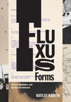 Fluxus Forms: Scores, Multiples, and the Eternal Network 022635492X Book Cover