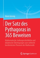 Der Satz Des Pythagoras in 365 Beweisen: Mathematische, Kulturgeschichtliche Und Didaktische �berlegungen Zum Vielleicht Ber�hmtesten Theorem Der Mathematik 3662628856 Book Cover