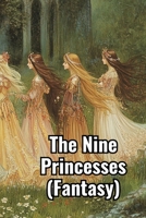 The Nine Princesses (Fantasy) B0DRMBYD84 Book Cover