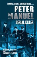 Peter Manuel, Serial Killer 1845965728 Book Cover
