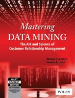Mastering Data Mining: The Art and Science of Customer Relationship Management 0471331236 Book Cover