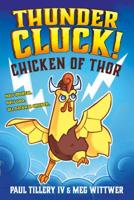 Thundercluck!: Chicken of Thor 1250155282 Book Cover