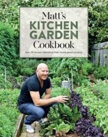 Matt's Kitchen Garden Cookbook 1921383615 Book Cover