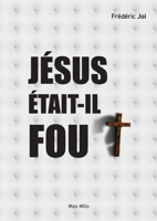 Jésus était-il fou ? (French Edition) 235341091X Book Cover