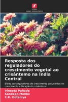 Resposta dos reguladores do crescimento vegetal ao crisântemo na Índia Central 6205655349 Book Cover