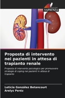 Proposta di intervento nei pazienti in attesa di trapianto renale: Proposta di intervento psicologico per promuovere strategie di coping nei pazienti in attesa di trapianto (Italian Edition) 6206610985 Book Cover