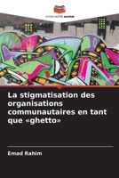 La stigmatisation des organisations communautaires en tant que ghetto (French Edition) 6208567262 Book Cover
