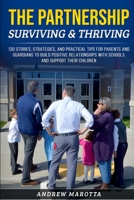 The Partnership: Surviving & Thriving: 130 Stories, Strategies, and Practical Tips for Parents and Guardians to Build Positive Relationships with Schools and Support Their Children 1953852149 Book Cover