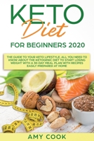 Keto Diet for Beginners 2020: All You Need to Know About the Ketogenic Diet to Start Losing Weight With a 30-Day Meal Plan With Recipes Prepared at Home 1658667433 Book Cover