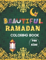 Beautiful Ramadan coloring Book for kids: A Ramadan Coloring book for Muslim Children Kids Islam Activity Book B091F18N6T Book Cover