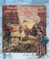 Siege Of Orleans And The Loire Campaign, 1428 1429: Joan Of Arc And The Path To Victory (Men And Battles) 2352501199 Book Cover
