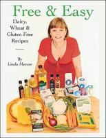 Free & Easy: Dairy, Wheat & Gluten Free Recipes 1425173349 Book Cover