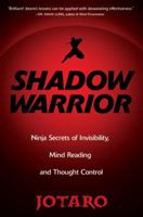Shadow Warrior: Secrets of Invisibility, Mind Reading, and Thought Control 080653124X Book Cover
