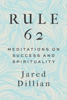 Rule 62: Meditations on Success and Spirituality B0F9DYKDNS Book Cover
