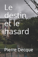 Le destin et le hasard B093RWX5CC Book Cover