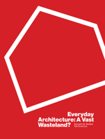 Everyday Architecture: A Vast Wasteland 1961856875 Book Cover