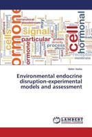 Environmental endocrine disruption-experimental models and assessment 3659581461 Book Cover