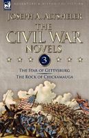 The Civil War Novels: 3 The Star Of Gettysburg & The Rock Of Chickamauga 1846776112 Book Cover