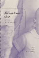 Surrendered Child: A Birth Mother's Journey (Awp Award Series in Creative Nonfiction) 0820328235 Book Cover