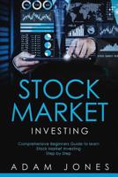 Stock Market Investing: Comprehensive Beginners Guide to Learn Stock Market Step by Step 1091273693 Book Cover