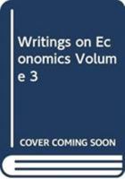 Writings on Economics Volume 3 0333986784 Book Cover