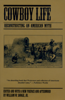Cowboy Life: Reconstructing an American Myth 0806112182 Book Cover