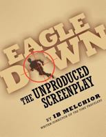 Eagle Down: The Unproduced Screenplay 159393727X Book Cover