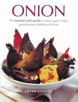 Onion: The Essential Cook's Guide to Onions, Garlic, Leeks, Spring Onions, Shallots and Chives 1780190077 Book Cover