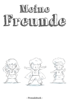 Meine Freunde: Freundebuch für Kindergartenfreunde / Grundschule als Freundschaftsbuch Jungs und Mädchen (German Edition) B0851MJJDZ Book Cover