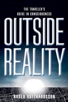 Outside Reality: The Traveler's Guide in Consciousness 9152710955 Book Cover