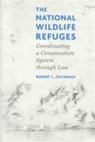 The National Wildlife Refuges: Coordinating A Conservation System Through Law 1559639911 Book Cover
