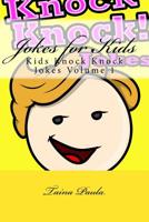 Jokes for Kids: Kids Knock Knock Jokes Volume 1 151686753X Book Cover