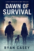 Dawn of Survival: A Post Apocalyptic EMP Thriller B0BQ9R7YQY Book Cover