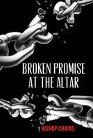 Broken Promise at the Altar 1719420483 Book Cover