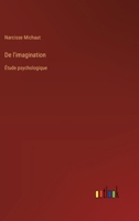 De l'imagination: Étude psychologique (French Edition) 3385039797 Book Cover