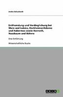 Entfremdung und Verdinglichung bei Marx und Luk�cs, Horkheimer/Adorno und Habermas sowie Honneth, Nussbaum und B�hme: Eine Einf�hrung 3640542185 Book Cover