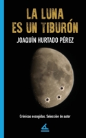 La luna es un tiburón 1623752132 Book Cover