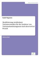 Modifizierung Molekularer Yttriumvorstufen Fur Die Synthese Von Yttriumaluminiumgranat Nach Dem Sol-Gel Prozess 3838610660 Book Cover