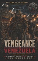 Vengeance In Venezuela: A Jason Miller Thriller Featuring John Ryder (The Man Named Miller) B0H3SY1NW3 Book Cover