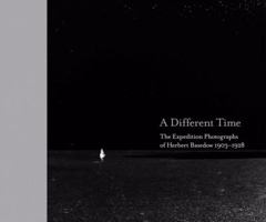 A Different Time: The Expedition Photopgraphs of Herbert Basedow 1903-1928 187694465X Book Cover