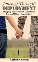 Journey Through Deployment: Stepping Forward with Confidence During Military Separations 0991126734 Book Cover